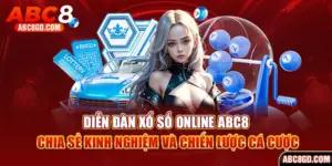 diễn đàn xổ số online abc8 xây dựng và đưa ra chiến lược cá cược