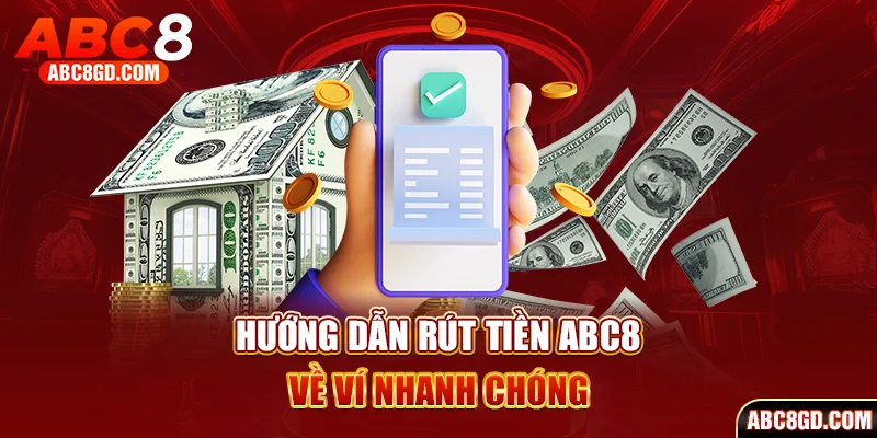 Rút tiền ABC8 bảo mật tuyệt đối qua hệ thống ngân hàng