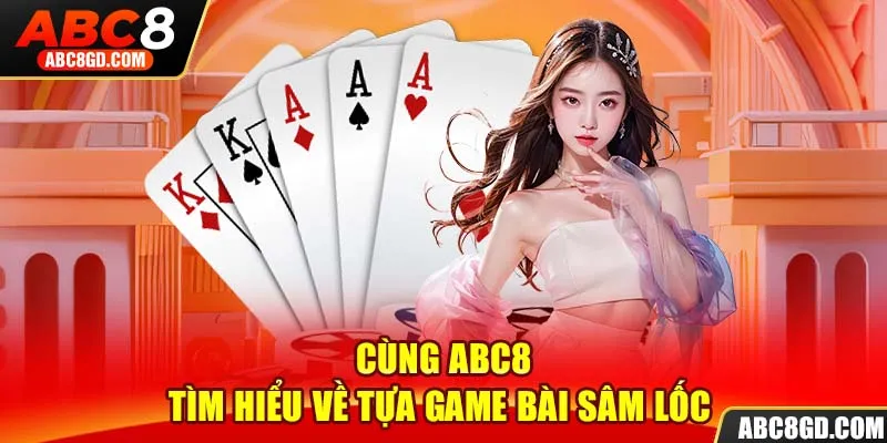 Sâm Lốc được đánh giá có lối chơi gần giống với Tiến Lên