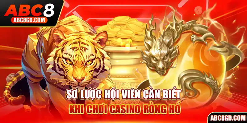 Casino Rồng Hổ và mọi thông tin quan trọng cần biết