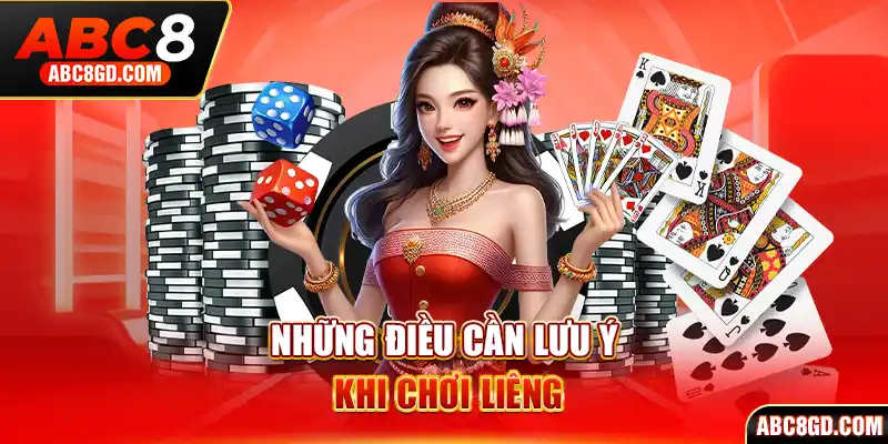 Những điều cần chú ý khi chơi Liêng tại ABC8