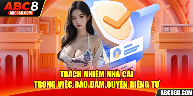 Trách nhiệm của nhà cái trong khâu bảo đảm quyền riêng tư hội viên