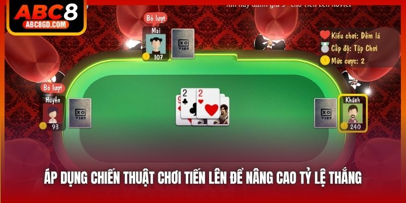 Áp dụng chiến thuật chơi Tiến Lên để nâng cao tỷ lệ thắng