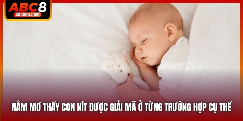 Nằm mơ thấy con nít được giải mã ở từng trường hợp cụ thể