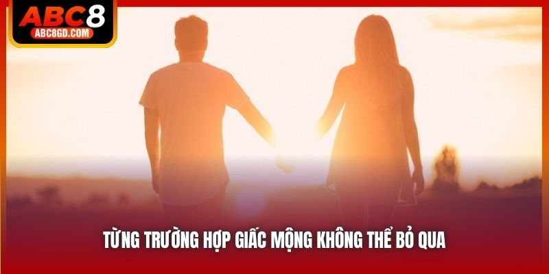 Từng trường hợp giấc mộng không thể bỏ qua